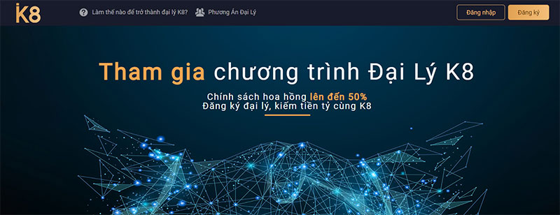 Đại lý K8 Đại lý K8